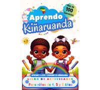 Aprendo Kiñaruanda, Libro de Actividades para Niños de 4, 5 y 6 años: Más de 100 ejercicios, Aprende a leer y escribir en Kiñaruanda