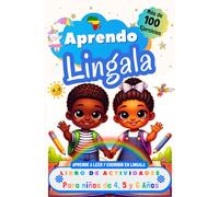 Aprendo Lingala, Libro de Actividades para Niños de 4, 5 y 6 años: Más de 100 ejercicios, Aprende a leer y escribir en Lingala