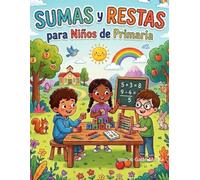 Aprendo Matemáticas: Sumas y Restas Divertidas para Niños de Primaria: Más de 60 Ejercicios Fáciles y Entretenidos (Blue&Green Coloring)