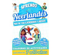 Aprendo neerlandés : Cuaderno de actividades bilingüe para niños de 7 a 10 años: Más de 130 ejercicios y juegos, 10 historias ilustradas
