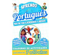 Aprendo portugués : Cuaderno de actividades bilingüe para niños de 7 a 10 años: Más de 130 ejercicios y juegos, 10 historias ilustradas
