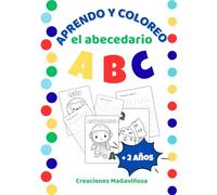 Aprendo y coloreo el abecedario: Diviértete, escribe y colorea mas de 100 paginas con abecedario, animales y objetos fáciles. +2 años