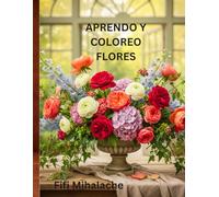 APRENDO Y COLOREO FLORES: para niños de 4 a 8 años
