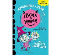 Aprendre a llegir a l'Escola de Monstres 1 - Una mascota trapellota: Amb lletra MAJÚSCULA (llibres per a nens a partir de 5 anys) (Montena)