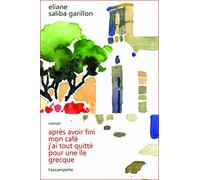 Après avoir fini mon café, j'ai tout quitté pour une île grecque.