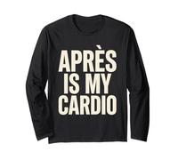 Apres is My Cardio Funny Skiing Statement Long Sleeve T-Shirt