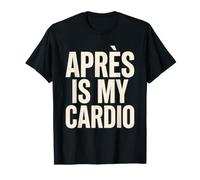 Apres is My Cardio Funny Skiing Statement T-Shirt