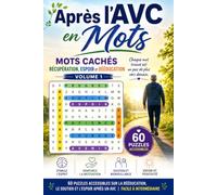Après l'AVC en Mots - Mots Cachés Récupération, Espoir et Rééducation | Volume 1: 60 Puzzles Accessibles sur la Rééducation, le Soutien et l'Espoir Après un AVC | Facile à Intermédiaire