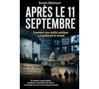 Après le 11 septembre: Comment une réalité publique a transformé le monde (Les architectures du réel)