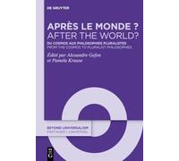 Après Le Monde ? / After the World?: Du Cosmos Aux Philosophies Pluralistes / From the Cosmos to Pluralist Philosophies: 10 (Beyond Universalism / Partager l'Universel)