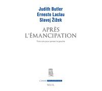 Après l'émancipation: Trois voix pour penser la gauche