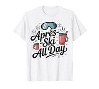 Apres Ski All Day Ski Trip Winter Vacation Party T-Shirt