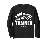 Apres Ski Trainer Après Ski Party Saying Winter Holiday Snow Long Sleeve T-Shirt