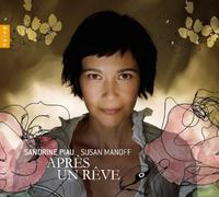 APRES UN REVE ~ 夢のあとに (APRES UN REVE / Sandrine Piau, Susan Manoff) [輸入盤] [日本語解説書・歌詞訳付]