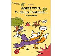 Apres vous, M. de la Fontaine...: contrefables (Livre de Poche Jeunesse)