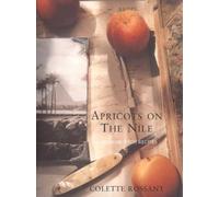 Apricots on the Nile : a memoir with recipes / Colette Rossant