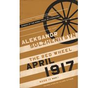 April 1917 : The Red Wheel, Node IV, Book 1