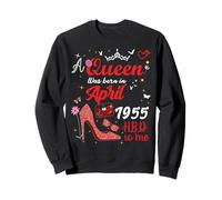 April 1955 Birthday This Queen Was Born In April 1955 Sweatshirt