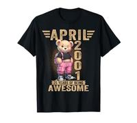 April 2001 25th Birthday 25 Year Teddy Bear Being Awesome T-Shirt