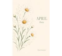 April Birth Flower Floral Notebook: Daisy Lined Journal for Notes, Thoughts, Goals and Everyday Writing - A Lovely April Birthday Gift