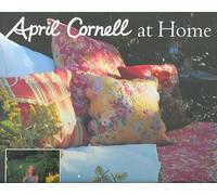 April Cornell At Home: Glorious Prints and Patterns to Decorate and Enhance Your Home