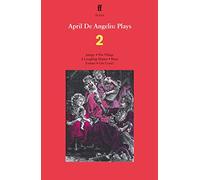 April De Angelis Plays 2: Jumpy; The Village; A Laughing Matter; Rune; Extinct; Gin Craze