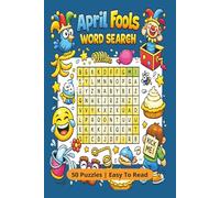 April Fool Word Search Book: Word Searches with easy to read print about April Fools, Prank Day, Joke and Silly Day and more... 6x9 inches | 100 Pages ... for vacations, holidays and free times