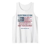 April Fools Day Everything is Fine Trust Your Government Tank Top