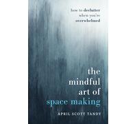 April Scott Tandy The Mindful Art of Space Making (Hardback) (US IMPORT)