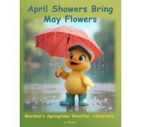 April Showers Bring May Flowers: Marshal's Springtime Weather Adventure (Earth's Spring)