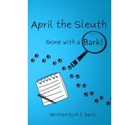 April the Sleuth: Gone with a Bark