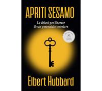 Apriti Sesamo: Le chiavi per liberare il tuo potenziale interiore
