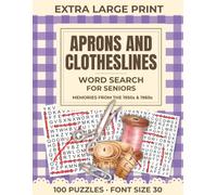 Aprons and Clotheslines Word Search for Seniors: 100 Nostalgic Extra Large Print Puzzles in 30 Point Font About Home Life in the 1950s and 1960s for ... Care (Gingham Days Large Print Word Search)