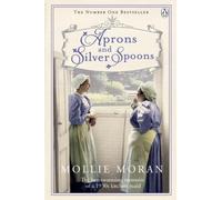 Aprons and Silver Spoons: The heartwarming memoirs of a 1930s scullery maid
