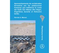 Aprovechamiento de vertebrados terrestres por las poblaciones humanas que habitaron la costa del Golfo San Matias (Rio Negro, Argentina) durante el Holoceno tardio