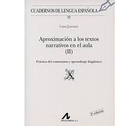 Aproximación a los textos narrativos en el aula (x) : comentario de textos: Aproximación a los textos narrativos en el aula (II) (x) El comentario de ... (Cuadernos de lengua española, Band 52)