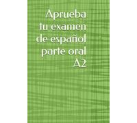 Aprueba tu examen de español parte oral A2