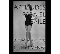 Aptitudes para el baile: (notas al guion)