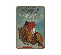 Apular Horse Racing Poster It's Not About Being Better Than Someone Else Poster Home Living Decor Poster Novelty Retro Metal Tin Sign Home Decor Plate Wall Art Sign 8"x12"