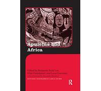 Apuleius and Africa (Routledge Monographs in Classical Studies)