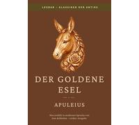 Apuleius - Der goldene Esel: LesBar - weil Klassiker nicht kompliziert sein müssen (LesBar - neu erzählt in moderner Sprache)