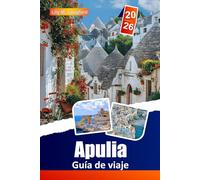 Apulia Guía De Viaje 2026: Explora pueblos Trulli, playas impresionantes, sitios históricos, tradiciones locales y gastronomía regional para una aventura italiana memorable.