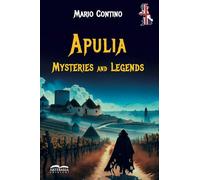 Apulia, mysteries & legends