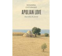 Apulian Love: Raccolta di poesie