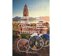 APULIEN REISEFÜHRER 2026: Entdecken Sie Trulli-Dörfer, türkisfarbenes Meer, uralte Olivenhaine und das Beste Süditaliens.