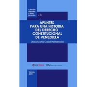 Apuntes para una historia del Derecho Constitucional de Venezuela (Colección Manuales y Obras Generales)