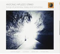 Antonio Apuzzo - Songs Of Yesterday Today & Tomorrow