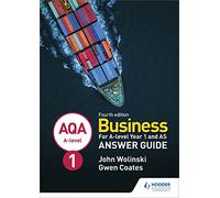 AQA A-level Business Year 1 and AS Fourth Edition Answer Guide (Wolinski and Coates)