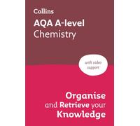 AQA A-level Chemistry Organise and Retrieve Your Knowledge : Ideal for the 2026 and 2027 Exams
