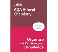 AQA A-level Chemistry Organise and Retrieve Your Knowledge: Ideal for the 2026 and 2027 exams (Collins A level Revision)